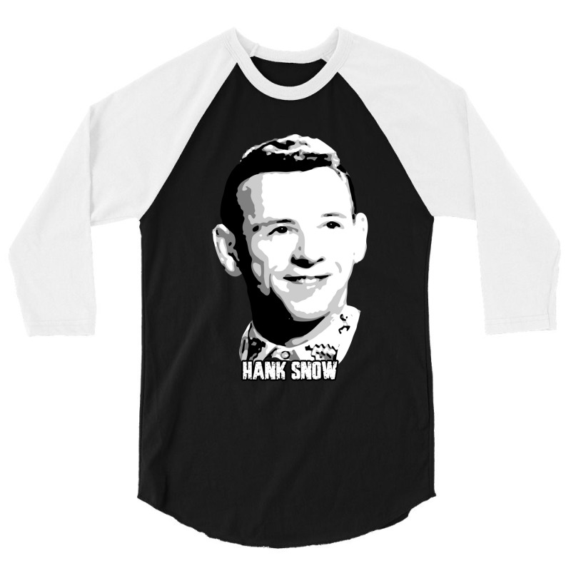 Hank Snow Clarence Eugene Snow The Singing Ranger The Yodeling Ranger  3/4 Sleeve Shirt | Artistshot