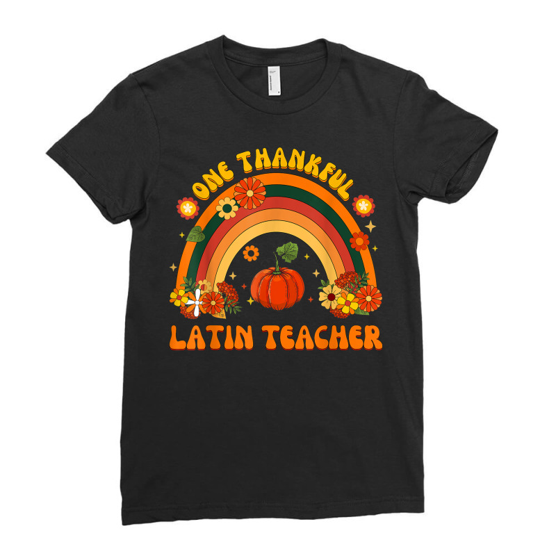 One Thankful Latin Teacher Rainbow Thanksgiving Mens Womens Ladies Fitted T-Shirt by Fashzilla | Artistshot