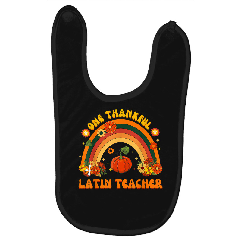 One Thankful Latin Teacher Rainbow Thanksgiving Mens Womens Baby Bibs by Fashzilla | Artistshot