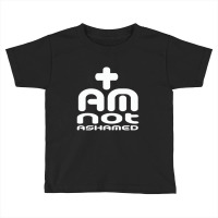 I Am Not Ashamed Of Jesus Romans 1 16 Toddler T-shirt | Artistshot