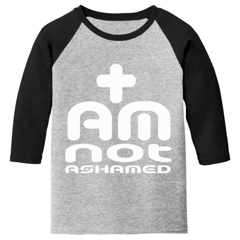 I Am Not Ashamed Of Jesus Romans 1 16 Youth 3/4 Sleeve by thangdinhsinhelf | Artistshot