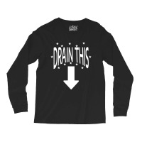 Drain This Gang That Long Sleeve Shirts | Artistshot