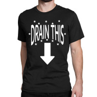 Drain This Gang That Classic T-shirt | Artistshot