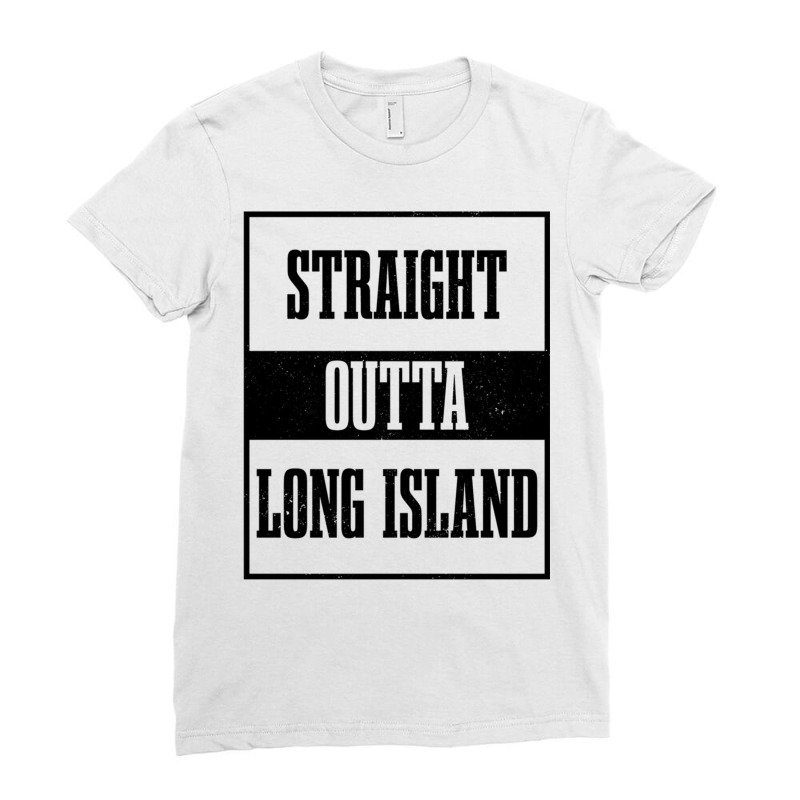 Straight Outta Long Island Ny New York Pride Long Island Pullover Hood Ladies Fitted T-Shirt by cm-arts | Artistshot