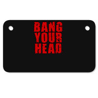 Bang Your Head Motorcycle License Plate | Artistshot