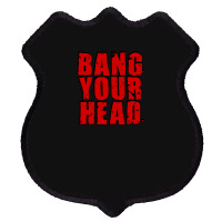 Bang Your Head Shield Patch | Artistshot