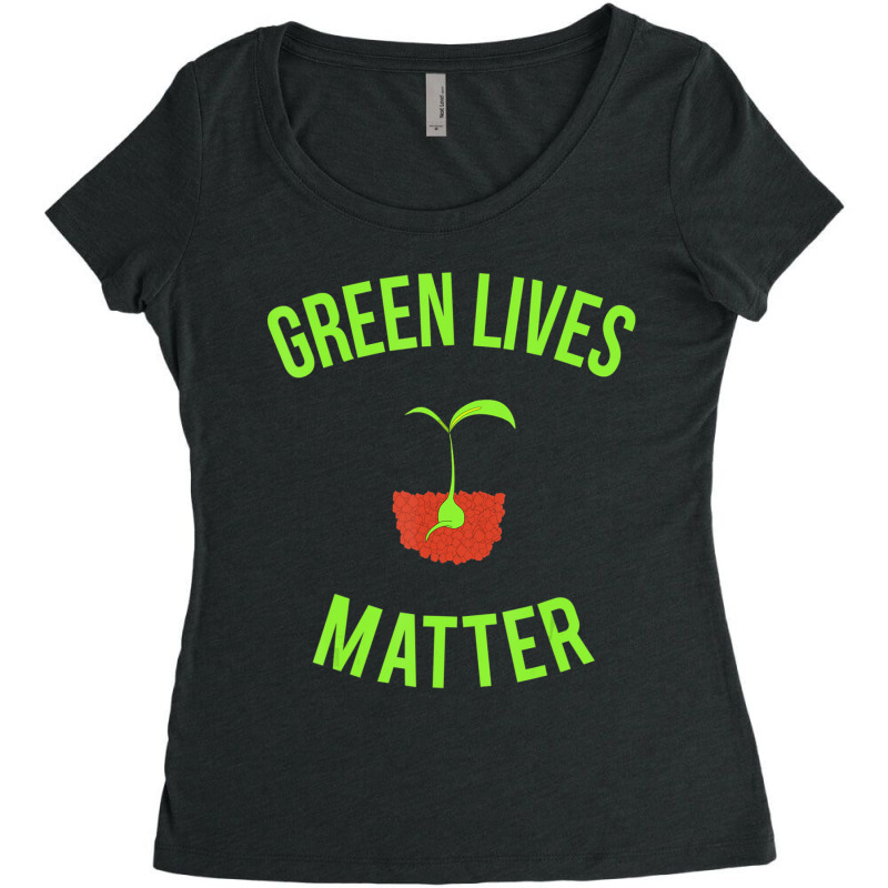 Green Lives Matter Arbor Day Gardening Women's Triblend Scoop T-shirt by Bertrand Angulo | Artistshot