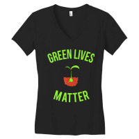 Green Lives Matter Arbor Day Gardening Women's V-neck T-shirt | Artistshot