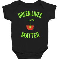 Green Lives Matter Arbor Day Gardening Baby Bodysuit | Artistshot