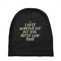 Stars Funny Friend Saying I Hate Working Out But Girl Gotta Baby Beanies | Artistshot