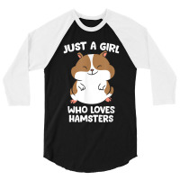 Just A Girl Who Loves Hamsters Cute Hamster Girl 3/4 Sleeve Shirt | Artistshot