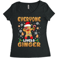 Everyone Loves A Ginger Funny Cute Gingerbread Christmas Women's Triblend Scoop T-shirt | Artistshot