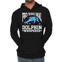 Marine Biology Science Marine Biologist Dolphin Whisperer T Shirt Lightweight Hoodie | Artistshot