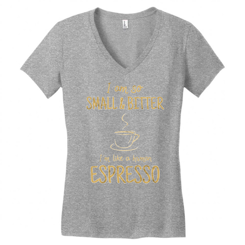 Coffee   Small And Bitter   Espresso Barista T Shirt Women's V-Neck T-Shirt by MleczynskiShae | Artistshot