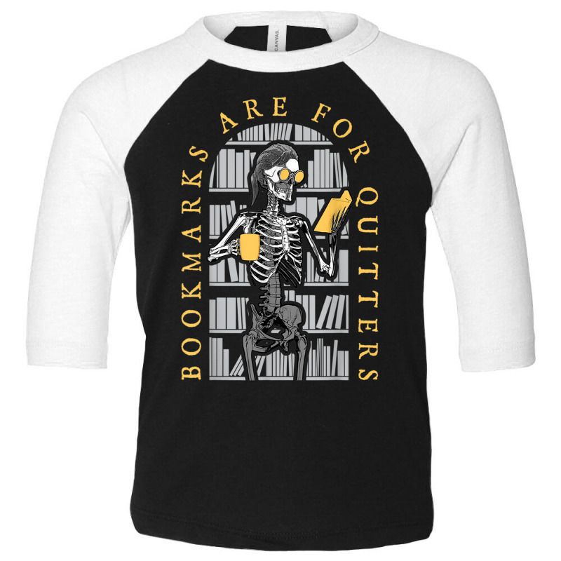 Bookmarks Are For Quitters Librarian Halloween Skeleton Toddler 3/4 Sleeve Tee by Sombre | Artistshot