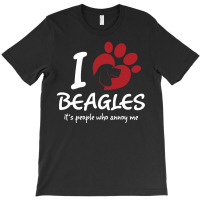I Love Beagles Its People Who Annoy Me T-shirt | Artistshot