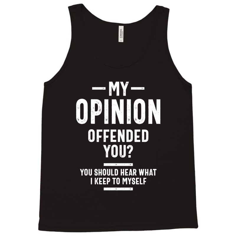 My Opinion Offended You Adult Humor Novelty Sarcasm Witty Mens Funny T-Shirt,  hoodie, sweater, longsleeve and V-neck T-shirt