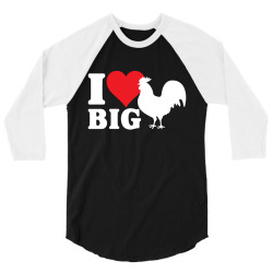 I Love Big Cock 3/4 Sleeve Shirt | Artistshot