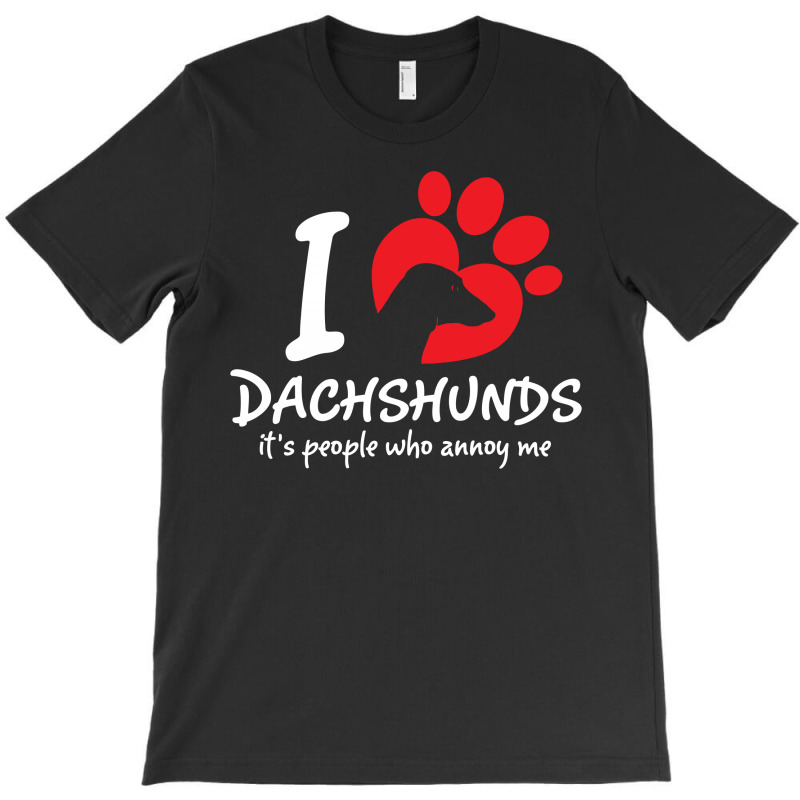 I Love Dachshunds Its People Who Annoy Me T-shirt | Artistshot