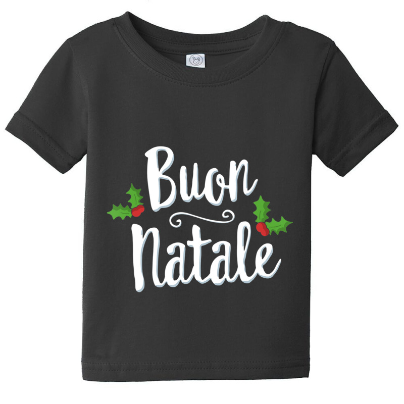 Buon Natale Italy Pride Xmas Holiday Italian Christmas Baby Tee by cm-arts | Artistshot