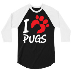 I Love Pugs 3/4 Sleeve Shirt | Artistshot