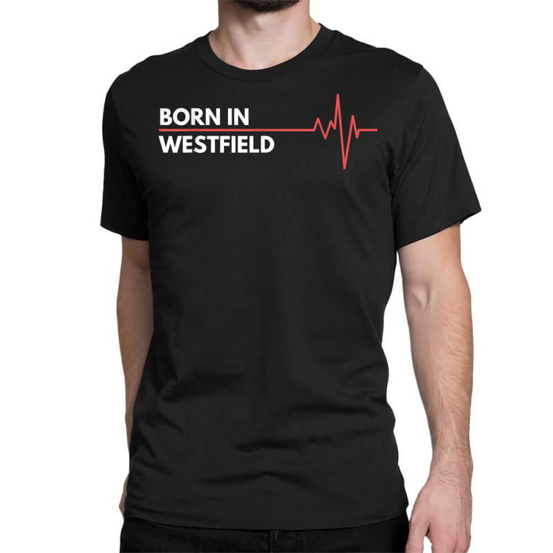 Made In Westfield New Jersey City Of Birth Birthplace T Shirt Classic T-shirt | Artistshot