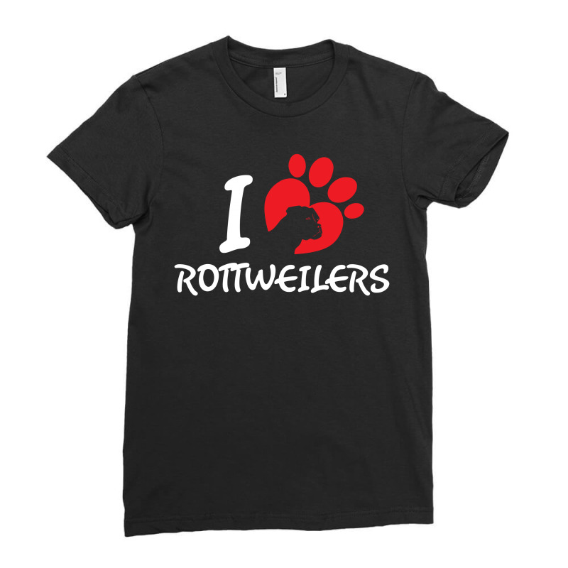 I Love Rottweilers Ladies Fitted T-Shirt by tshiart | Artistshot