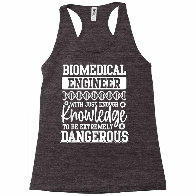 Biomedical Engineer Knowledge Funny Engineering T Shirt Racerback Tank by cm-arts | Artistshot