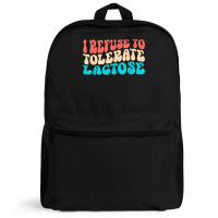 I Refuse To Tolerate Lactose Funny Intolerance Retro Vintage T Shirt Backpack | Artistshot