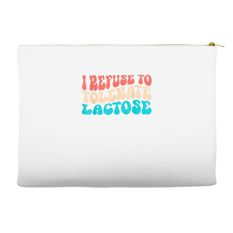 I Refuse To Tolerate Lactose Funny Intolerance Retro Vintage T Shirt Accessory Pouches | Artistshot