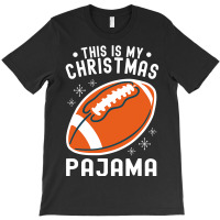 Football Football Merry Christmasthis Is My Christmas Pajama 136 T-shirt | Artistshot