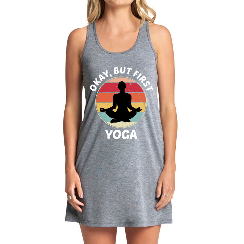 Okay But First Yoga (1) Tank Dress by cm-arts | Artistshot