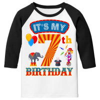 It's My 7th Birthday Ringmaster Kids Circus Party B Day T Shirt Youth 3/4 Sleeve | Artistshot