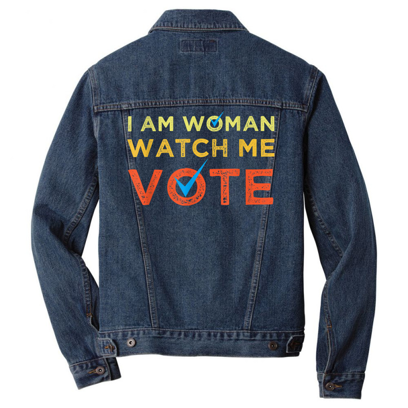 I Am Woman Watch Me Vote 2022 T Shirt Men Denim Jacket by cm-arts | Artistshot