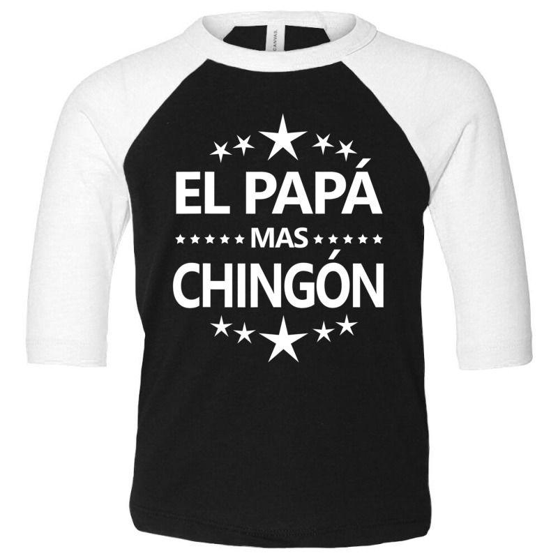 El Papa Mas Chingon Toddler 3/4 Sleeve Tee by cm-arts | Artistshot