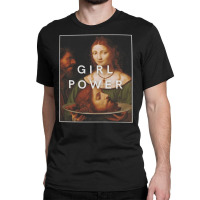 Girl Power, Salome Bernardino Luini, Vintage Aesthetic, Judith And Hol Classic T-shirt | Artistshot