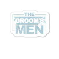 Mens The Groom's Men Groomsman Stag Party Bachelor Party Sticker | Artistshot