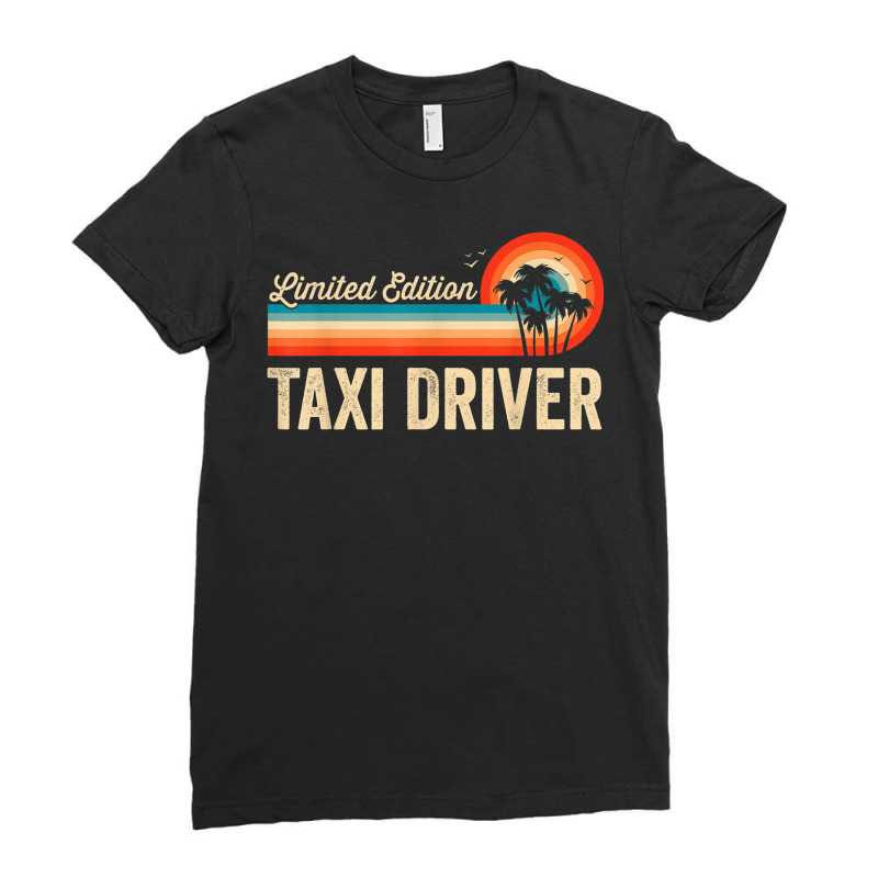 Taxi Driver Funny Birthday Retro Vintage Men Women Dad Ladies Fitted T-Shirt by Outpost | Artistshot