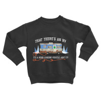 That There's An Rv Toddler Sweatshirt | Artistshot