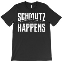 Schmutz Happens Funny Chanukah Hanukkah Jewish Holiday T-shirt | Artistshot