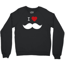 I Love Mustache Crewneck Sweatshirt | Artistshot