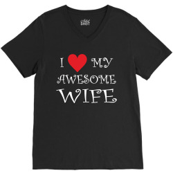 I Love My Awesome Wife V-Neck Tee | Artistshot