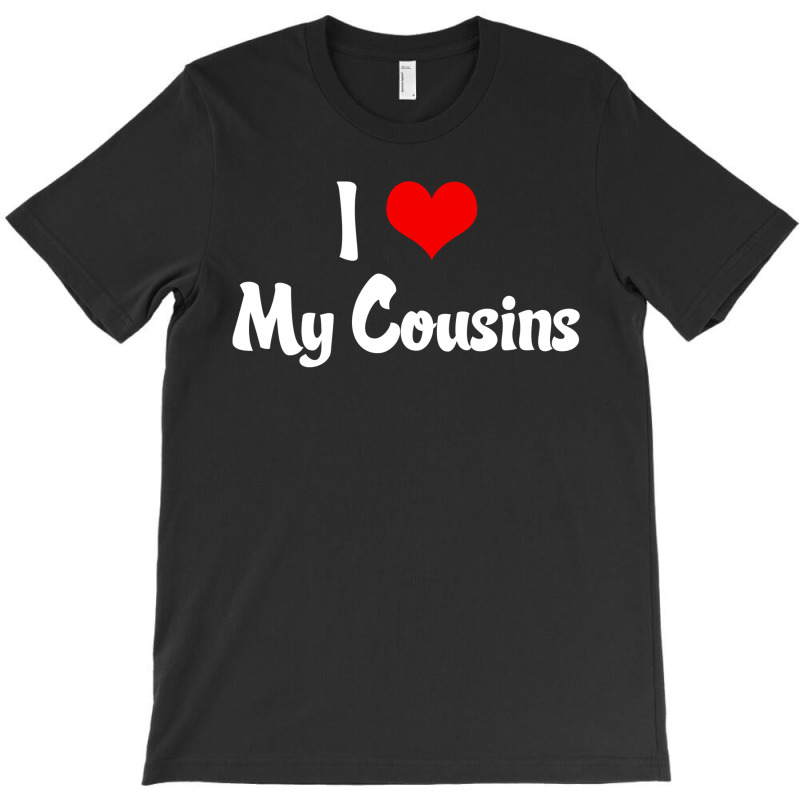 I Heart My Cousins T-shirt | Artistshot