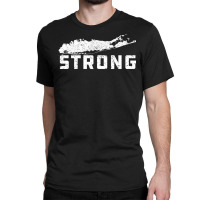 Long Island New York   Long Island Ny Strong Home Gift Long Sleeve T S Classic T-shirt | Artistshot