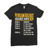 Petroleum Geologist Hourly Rate   Funny Petroleum Geology T Shirt Ladies Fitted T-shirt | Artistshot