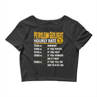 Petroleum Geologist Hourly Rate   Funny Petroleum Geology T Shirt Crop Top | Artistshot