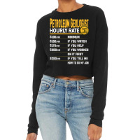 Petroleum Geologist Hourly Rate   Funny Petroleum Geology T Shirt Cropped Sweater | Artistshot