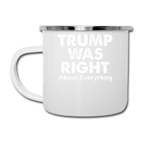 Trump Supporter Design, Trump Was Right, Pro America Women Camper Cup | Artistshot