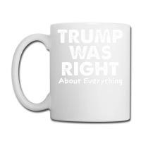 Trump Supporter Design, Trump Was Right, Pro America Women Coffee Mug | Artistshot