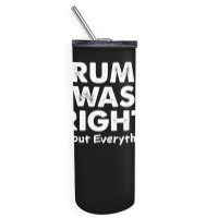 Trump Supporter Design, Trump Was Right, Pro America Women Skinny Tumbler | Artistshot